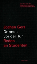 Bild des Verkufers fr Jochen Gerz : Drinnen vor der Tr : Reden an Studenten (German) zum Verkauf von Antiquariat UEBUE