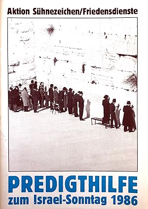 Predigthilfe zum Israel-Sonntag 1986 - Aktion Sühnezeichen/ Friedensdienste