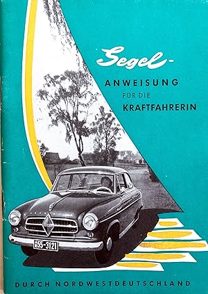 Segel-Anweisung für die Ktaftfahrerin durch Nordwestdeutschland - 13 Fahrtvorschläge mit Bremen a...