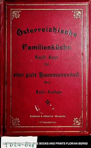 Seller image for Die sterreichische Familienkche . Geprfte Rezepte fr eine gute Hausmannskost. for sale by ANTIQUARIAT.WIEN Fine Books & Prints