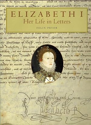 Elizabeth I. Her Life in Letters