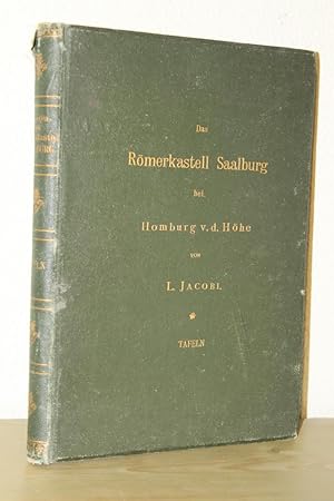 Das Römerkastell Saalburg bei Homburg vor der Höhe. (NUR TAFELBAND) Nach den Ergebnissen der Ausg...