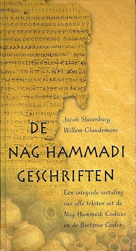 De Nag Hammadi-geschriften. Een integrale vertaling van alle teksten uit de Nag Hammadi Codices e...