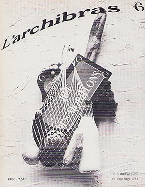 Immagine del venditore per L'Archibras 6. Le surralisme en dcembre 1968. venduto da Librairie de l'Amateur