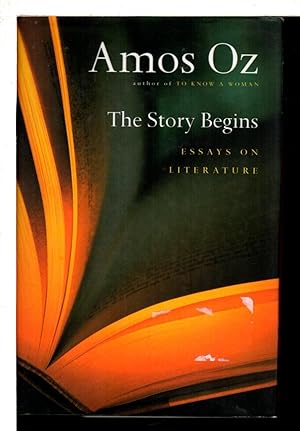 THE STORY BEGINS: Essays On Literature.