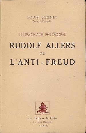 Imagen del vendedor de Un psychiatre philosophe. Rudolf Allers ou l'anti Freud a la venta por LIBRAIRIE GIL-ARTGIL SARL