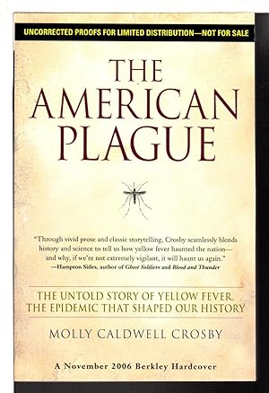 THE AMERICAN PLAGUE: The Untold Story of Yellow Fever, the Epidemic that Shaped Our History.