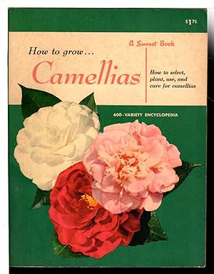 Bild des Verkufers fr HOW TO GROW CAMELLIAS, Including a 600 Variety Encyclopedia. zum Verkauf von Bookfever, IOBA  (Volk & Iiams)