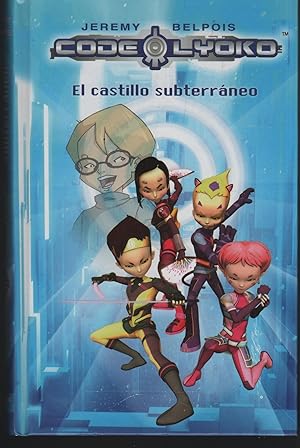 Imagen del vendedor de CDIGO LYOKO. EL CASTILLO SUBTERRNEO a la venta por Librera Hijazo