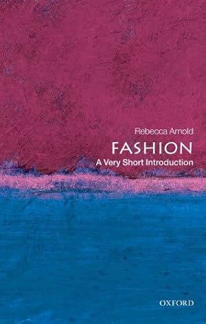 Bild des Verkufers fr Fashion: A Very Short Introduction by Arnold, Rebecca [Paperback ] zum Verkauf von booksXpress