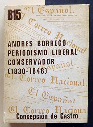 Andrés Borrego. Periodismo liberal conservador (1830-1846).