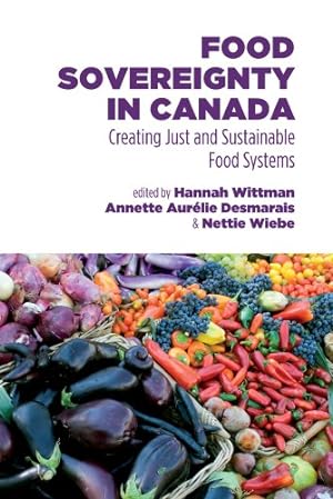 Immagine del venditore per Food Sovereignty in Canada: Creating Just and Sustainable Food Systems [Paperback ] venduto da booksXpress