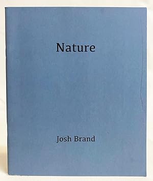 Image du vendeur pour Josh Brand: Nature mis en vente par Exquisite Corpse Booksellers
