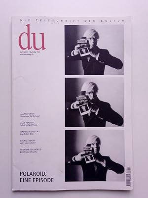 Seller image for Du. Die Zeitschrift der Kultur, Heft Nr. 727, Juni 2002: Polaroid. Eine Episode (Allan Porter, Hommage fr Dr. Land / Jack Kerouac, Seine Instant-Prosa / Nadine Olonetzky, Pop Art im Bild / Bruno Steiger, Jetzt oder sofort? / 50 Jahre Sofortbild - Eine kleine Chronik) for sale by Antiquariat Smock