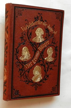 Vier große Bürger, die Wohltäter und Helden ihres Volks: George Washington und Benjamin Franklin,...