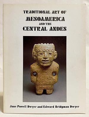 Immagine del venditore per Traditional Art of Mesoamerica and the Central Andes venduto da Exquisite Corpse Booksellers