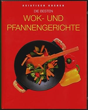 Bild des Verkufers fr Asiatisch kochen : Die besten Wok- und Pfannengerichte. Realisation: Haldane Mason. bersetzung aus dem Englischen: thebigword. zum Verkauf von Ralf Bnschen