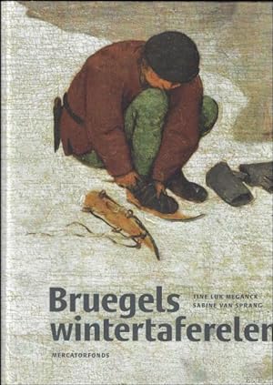 Bild des Verkufers fr Bruegels Wintertaferelen, Historici en kunsthistorici in dialoog. zum Verkauf von BOOKSELLER  -  ERIK TONEN  BOOKS