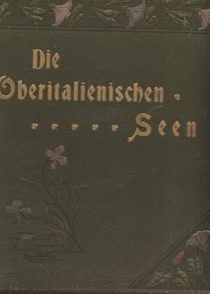 Imagen del vendedor de Die Oberitalienischern Seen. Comer See, Luganer See, Lago Maggiore, Lago di Garda. a la venta por Ant. Abrechnungs- und Forstservice ISHGW