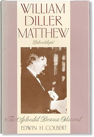 William Diller Matthew, Paleontologist: the Splendid Drama Observed