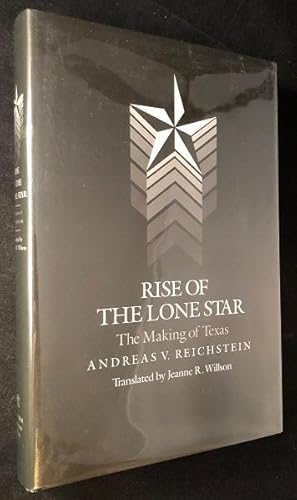 Bild des Verkufers fr The Rise of the Lone Star; The Making of Texas zum Verkauf von Back in Time Rare Books, ABAA, FABA