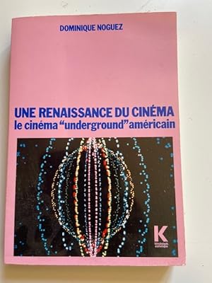 Image du vendeur pour Une Renaissance du Cinma - Le Cinma Underground Amricain mis en vente par Librairie Axel Benadi