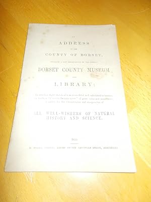 An Address to the County of Dorset offering a few observations on the present Dorset County Museu...