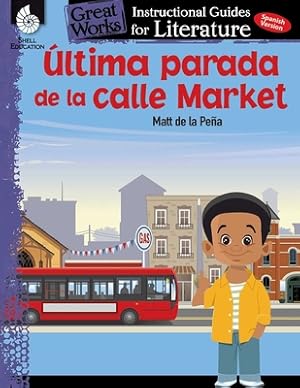 Seller image for Ultima Parada de la Calle Market (Last Stop on Market Street): An Instructional Guide for: An Instructional Guide for Literature (Paperback or Softback) for sale by BargainBookStores