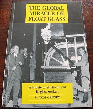 The global miracle of float glass: a tribute to St Helens and its glass workers