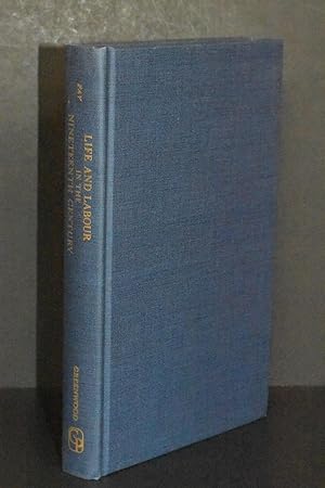 Imagen del vendedor de Life and Labour in the Nineteenth Century: Being the Substance of Lectures Delivered at Cambridge University in the Year 1919 to Students of Economics, among Whom Were Officers of the Royal Navy and Students from the Army of the United States a la venta por Books by White/Walnut Valley Books