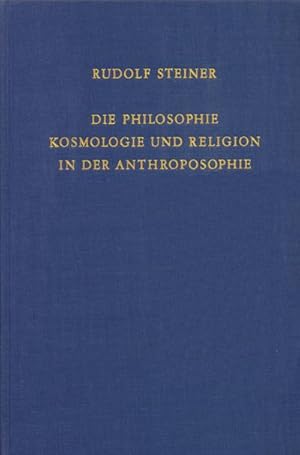 Seller image for Die Philosophie, Kosmologie und Religion in der Anthroposophie : Zehn Vortrge, Dornach 1922, Rudolf Steiner Gesamtausgabe 215, Schriften und Vortrge for sale by AHA-BUCH GmbH