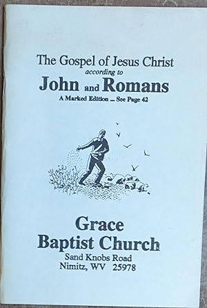 The Gospel of Jesus Christ According to John and Romans