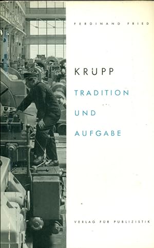 Imagen del vendedor de Krupp. Tradition und Aufgabe. a la venta por Online-Buchversand  Die Eule
