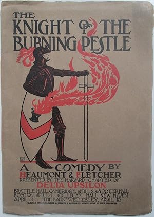 The Knight of the Burning Pestle. A Comedy by Beaumont and Fletcher Presented by the Harvard Chap...