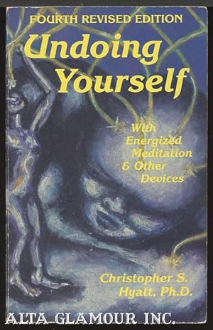 Seller image for UNDOING YOURSELF WITH ENERGIZED MEDITATION AND OTHER DEVICES for sale by Alta-Glamour Inc.