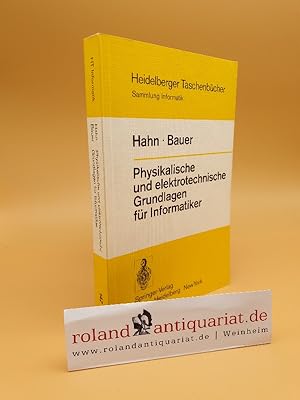 Seller image for Physikalische und elektrotechnische Grundlagen fr Informatiker Heidelberger Taschenbcher ; Bd. 147 : Sammlung Informatik for sale by Roland Antiquariat UG haftungsbeschrnkt