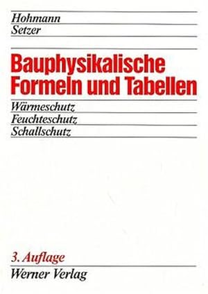 Immagine del venditore per Bauphysikalische Formeln und Tabellen : Wrmeschutz - Feuchteschutz - Schallschutz. venduto da Antiquariat Thomas Haker GmbH & Co. KG