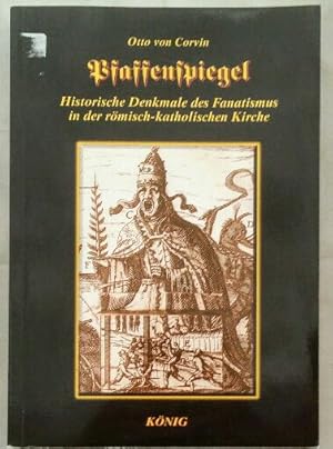 Bild des Verkufers fr Pfaffenspiegel - Historische Denkmale des Fanatismus in der rmisch-katholischen Kirche. zum Verkauf von KULTur-Antiquariat