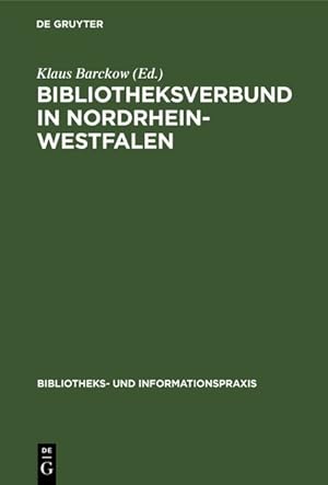 Bibliotheksverbund in Nordrhein-Westfalen : Planung u. Aufbau d. Gesamthochschulbibliotheken u. d...