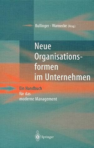 Bild des Verkufers fr Neue Organisationsformen im Unternehmen : ein Handbuch fr das moderne Management. zum Verkauf von Antiquariat Thomas Haker GmbH & Co. KG