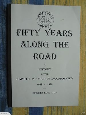 Fifty Years Along the Road: A History of the Summit Road Society Incorporated, 1948-1998