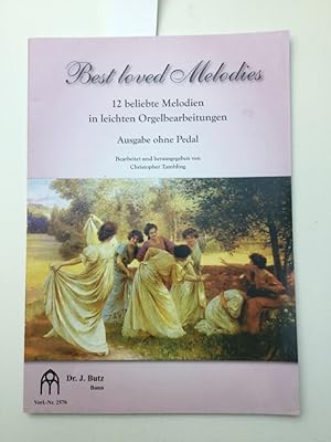 Bild des Verkufers fr Best loved Melodies. 12 beliebte Melodien in leichten Orgelbearbeitungen. Ausgabe ohne Pedal. zum Verkauf von Kepler-Buchversand Huong Bach