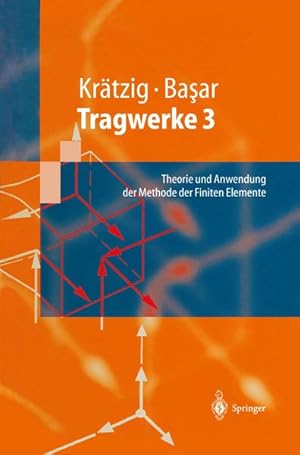 Tragwerke 3. Theorie und Anwendung der Methode der finiten Elemente. Springer-Lehrbuch.