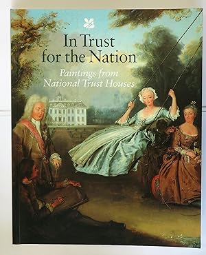 Immagine del venditore per In Trust for the Nation Paintings from National Trust Houses venduto da St Marys Books And Prints