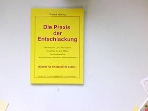 Immagine del venditore per Die Praxis der Entschlackung : harmonische Gewichtsreduktion, Entgiftung des Zell-Milieus, Immunstimulation, Revitalisierung elementarer Lebensfunktionen. Bcher fr ein besseres Leben venduto da Antiquariat Buchhandel Daniel Viertel