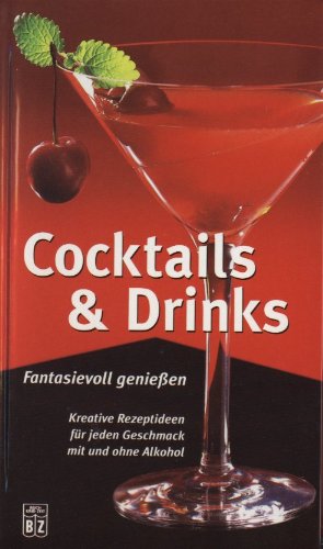 Seller image for Cocktails & Drinks : [Fantasievoll genieen ; kreative Rezeptideen fr jeden Geschmack mit und ohne Alkohol] for sale by Antiquariat Buchhandel Daniel Viertel