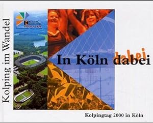 Seller image for In Kln dabei: Kolping im Wandel. Kolpingtag 2000 in Kln for sale by Gerald Wollermann