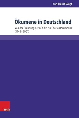 Bild des Verkufers fr kumene in Deutschland: Von der Grndung der ACK bis zur Charta Oecumenica (1948-2001) (Kirche - Konfession - Religion) zum Verkauf von Antiquariat Armebooks