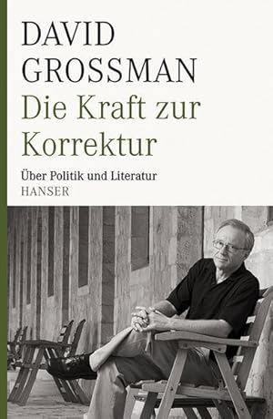 Bild des Verkufers fr Die Kraft zur Korrektur: ber Politik und Literatur zum Verkauf von Antiquariat Armebooks