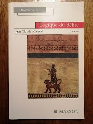 Bild des Verkufers fr Logique du dlire 2000 - MALEVAL Jean Claude - Psychanalyse Expression Auto Thrapie Sens Canal zum Verkauf von Artax